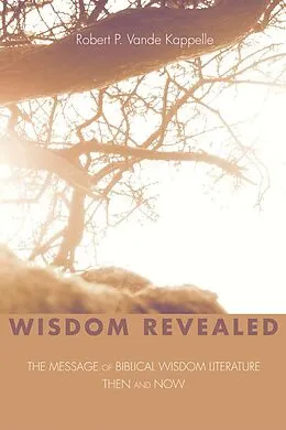 E-Book (epub) Wisdom Revealed von Robert P. Vande Kappelle