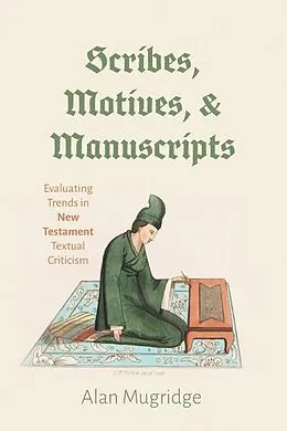 E-Book (pdf) Scribes, Motives, and Manuscripts von Alan Mugridge