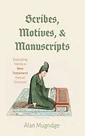 E-Book (epub) Scribes, Motives, and Manuscripts von Alan Mugridge