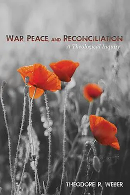 E-Book (epub) War, Peace, and Reconciliation von Theodore R. Weber