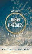 Fester Einband Human Wholeness von Mark G. Boyer, Matthew S. Ver Miller