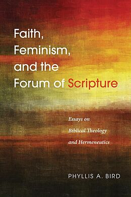 E-Book (pdf) Faith, Feminism, and the Forum of Scripture von Phyllis A. Bird