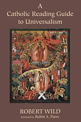 E-Book (epub) A Catholic Reading Guide to Universalism von Robert Wild