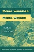 E-Book (epub) Moral Warriors, Moral Wounds von Wollom A. Jensen, James M. Jr. Childs