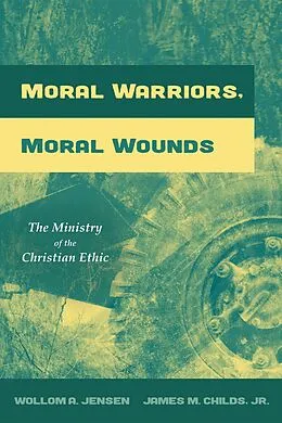 E-Book (epub) Moral Warriors, Moral Wounds von Wollom A. Jensen, James M. Jr. Childs