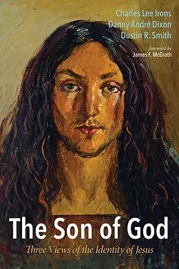 E-Book (epub) The Son of God von Charles Lee Irons, Danny André Dixon, Dustin R. Smith