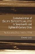 Kartonierter Einband Contextualization of Sufi Spirituality in Seventeenth- and Eighteenth-Century China von David Lee