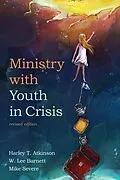 ePUB Ministry with Youth in Crisis, Revised Edition von Harley T. Atkinson, W. Lee Barnett, Michael Severe