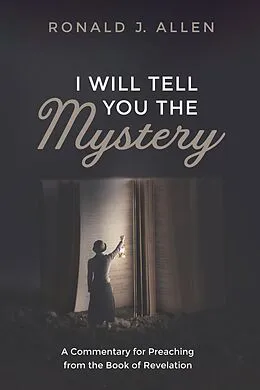 E-Book (epub) I Will Tell You the Mystery von Ronald J. Allen