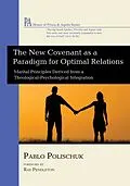 E-Book (epub) The New Covenant as a Paradigm for Optimal Relations von Pablo Polischuk