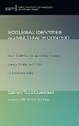 Fester Einband Ecclesial Identities in a Multi-Faith Context von Darren Todd Duerksen