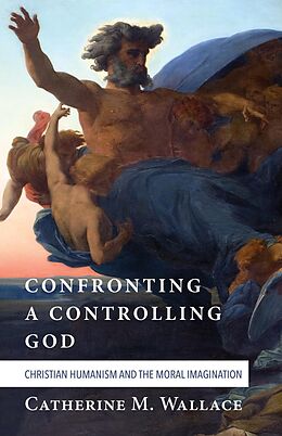 eBook (epub) Confronting a Controlling God de Catherine M. Wallace