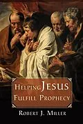 E-Book (epub) Helping Jesus Fulfill Prophecy von Robert J. Miller