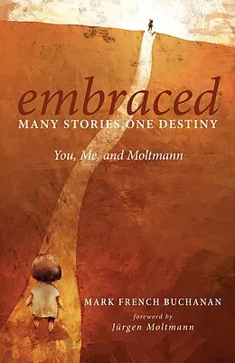 E-Book (epub) Embraced: Many Stories, One Destiny von Mark French Buchanan