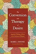 E-Book (epub) The Conversion and Therapy of Desire von Mark J. Boone