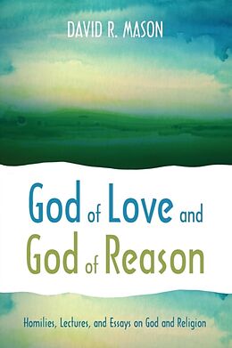 Kartonierter Einband God of Love and God of Reason von David R. Mason