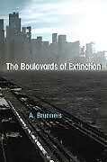 Fester Einband The Boulevards of Extinction von A. Brunneis