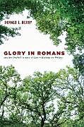 Couverture cartonnée Glory in Romans and the Unified Purpose of God in Redemptive History de Donald L. Berry