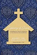 E-Book (epub) Tapestry of Grace von Benjamin C. Shin, Sheryl Takagi Silzer