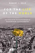 E-Book (epub) For the Life of the World von Robert J. Dean
