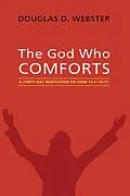 E-Book (epub) The God Who Comforts von Douglas D. Webster