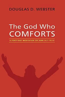 E-Book (epub) The God Who Comforts von Douglas D. Webster
