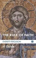 E-Book (epub) The Rule of Faith von Everett Ferguson