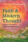 Kartonierter Einband Faith and Modern Thought von Timothy Hull