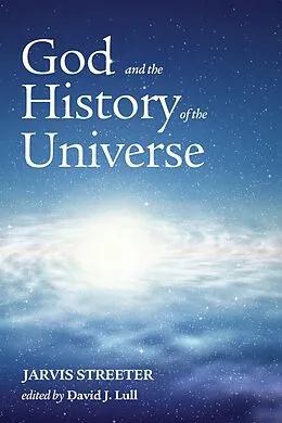 E-Book (epub) God and the History of the Universe von Jarvis Streeter