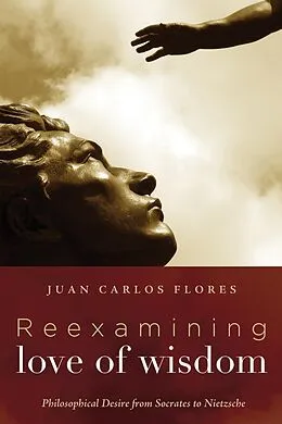 E-Book (epub) Reexamining Love of Wisdom von Juan Carlos Flores
