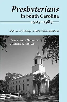 E-Book (epub) Presbyterians in South Carolina, 1925-1985 von Nancy Snell Griffith, Charles E. Raynal