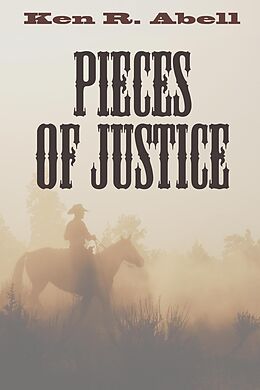 E-Book (epub) Pieces of Justice von Ken R. Abell