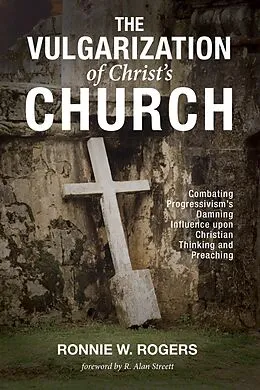 E-Book (epub) The Vulgarization of Christ's Church von Ronnie W. Rogers