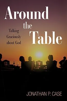 E-Book (epub) Around the Table von Jonathan P. Case