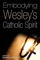 eBook (epub) Embodying Wesley's Catholic Spirit de 