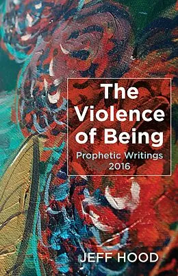 E-Book (epub) The Violence of Being von Jeff Hood