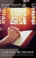 E-Book (epub) Caring Worship von Howard D. Vanderwell