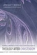 E-Book (epub) Theology After Christendom von Joshua T. Searle