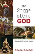 E-Book (epub) The Struggle to Define God von Robert A. Butterfield