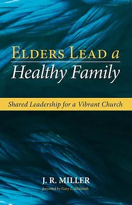 E-Book (epub) Elders Lead a Healthy Family von J. R. Miller