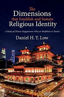 E-Book (epub) The Dimensions that Establish and Sustain Religious Identity von Daniel H. Y. Low