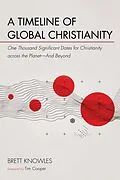 E-Book (epub) A Timeline of Global Christianity von Brett Knowles