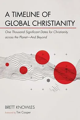 E-Book (epub) A Timeline of Global Christianity von Brett Knowles