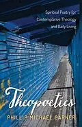 E-Book (epub) Theopoetics von Phillip Michael Garner