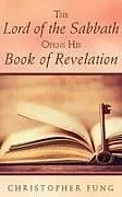 Fester Einband The Lord of the Sabbath Opens His Book of Revelation von Christopher Fung