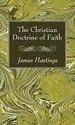Fester Einband The Christian Doctrine of Faith von