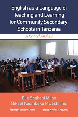eBook (epub) English as a Language of Teaching and Learning for Community Secondary Schools in Tanzania de Elia Shabani Mligo, Mikael Mwashilindi