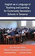 Livre Relié English as a Language of Teaching and Learning for Community Secondary Schools in Tanzania de Elia Shabani Mligo, Mikael Mwashilindi