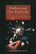 E-Book (epub) Embracing Our Finitude von Stephan Kampowski