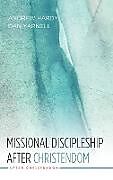 Fester Einband Missional Discipleship After Christendom von Andrew R. Hardy, Dan Yarnell